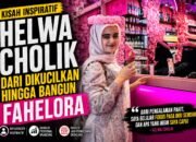 Dari Luka Sosial ke Dunia Bisnis, Perjalanan Helwa Cholik Membangun Fahelora